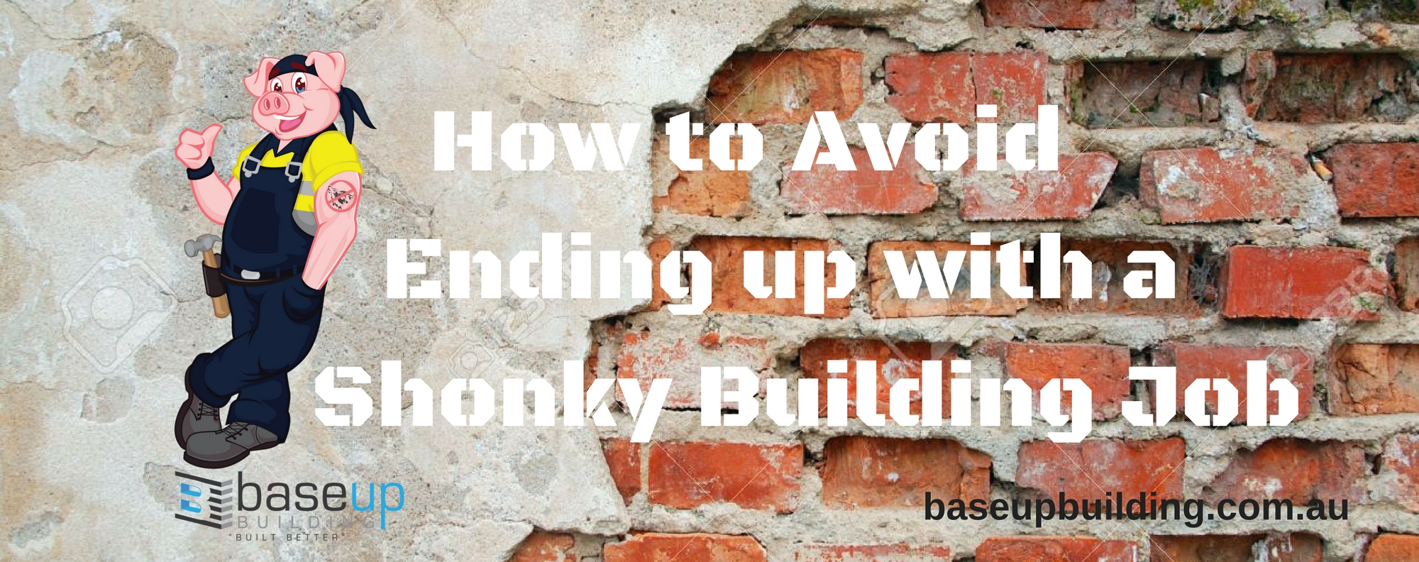 How to Avoid Getting a Shonky Building Job